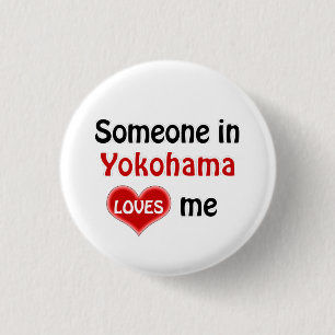 Somebody in Yokohama loves me 1 Inch Round Button