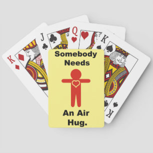 Somebody Needs an Air Hug Playing Cards