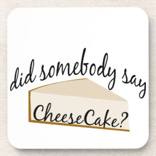 Somebody Say Cheesecake? Coaster