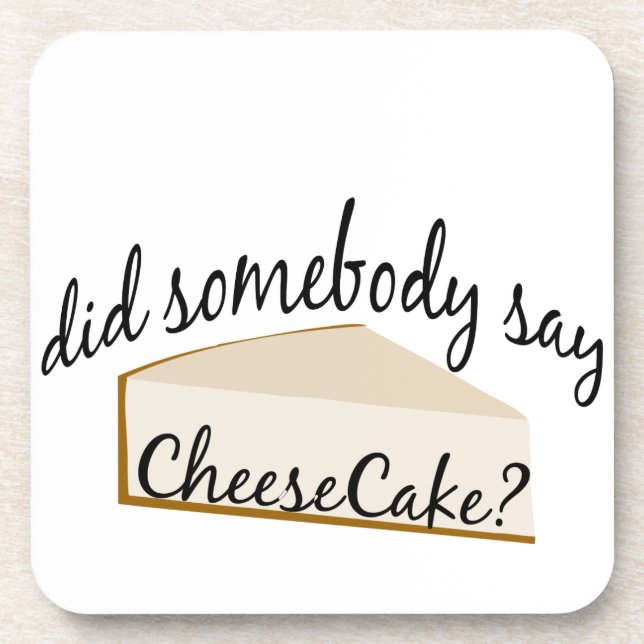 Somebody Say Cheesecake? Coaster (Front)