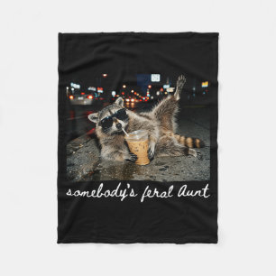 Somebodys Feral Aunt Raccoon Coffee Sarcastic Fleece Blanket