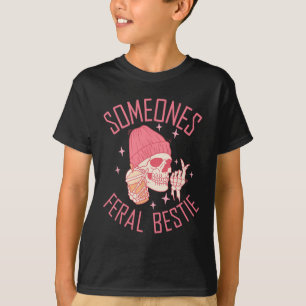Somebody's Feral Bestie Halloween Skeleton  T-Shirt