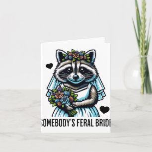 Somebody's Feral Bride Cute Raccoon Funny Wedding  Card