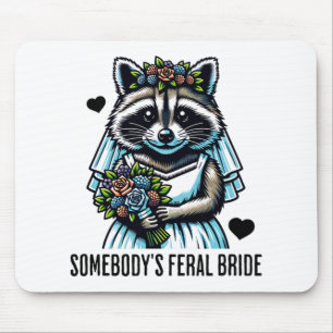 Somebody's Feral Bride Cute Raccoon Funny Wedding Mouse Pad