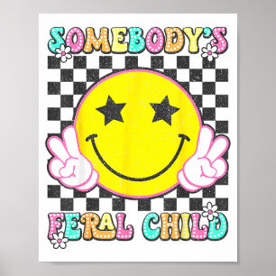 Somebody's Feral Child Toddler Girl And Boy Funny  Poster