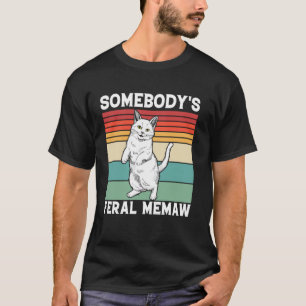 Somebody's Feral Memaw Grandma Cat Mom Grandparent T-Shirt