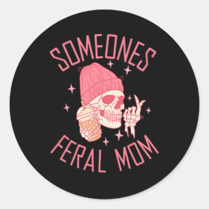 Somebody's Feral Mom Halloween Skeleton Mothers Da Classic Round Sticker
