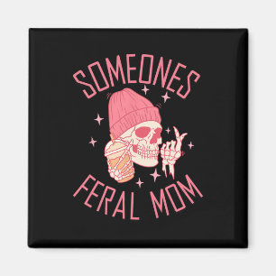 Somebody's Feral Mom Halloween Skeleton Mothers Da Magnet