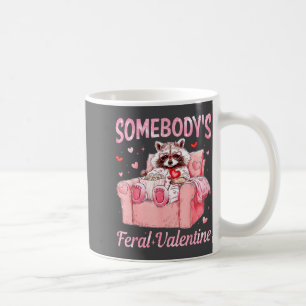 Somebody's Feral Valentine Cute Raccoon Xoxo Valen Coffee Mug