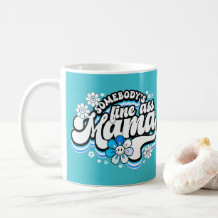 Somebody's fine Mama Coffee Mug