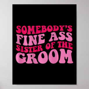 Somebody's Fine Sister Of The Groom Poster