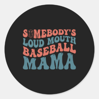 Somebody's Loudmouth Sell Mama  Classic Round Sticker