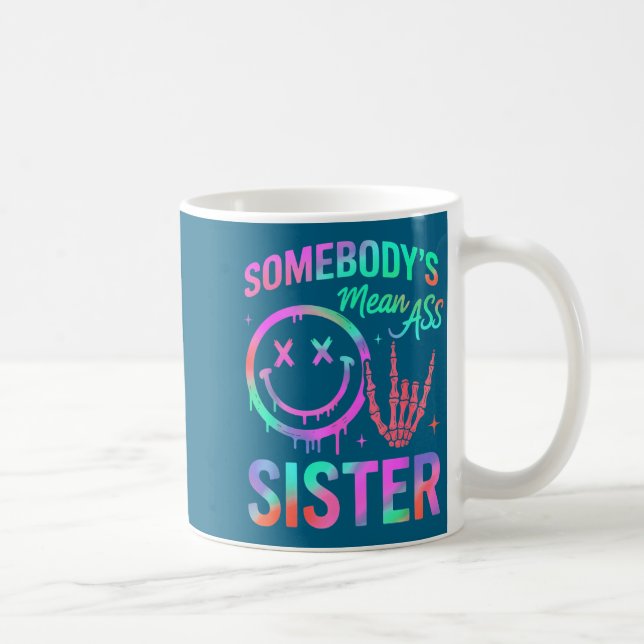 Somebody's Mean Sister Funny Humor Quote Funny Sis Coffee Mug (Right)