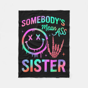 Somebody's Mean Sister Funny Humor Quote Funny Sis Fleece Blanket