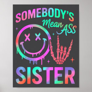 Somebody's Mean Sister Funny Humor Quote Funny Sis Poster
