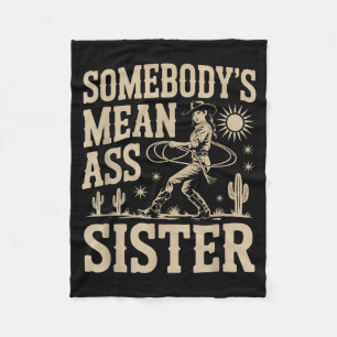 Somebody's Mean Sister Funny Sister Quote Humor Ap Fleece Blanket