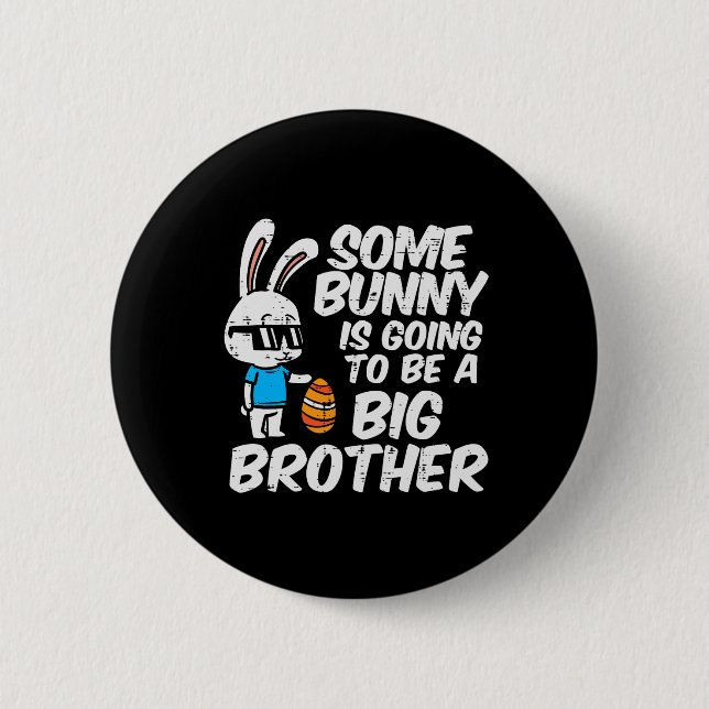 Somebunny Is Going To Be A Big Brother Easter Preg 2 Inch Round Button (Front)