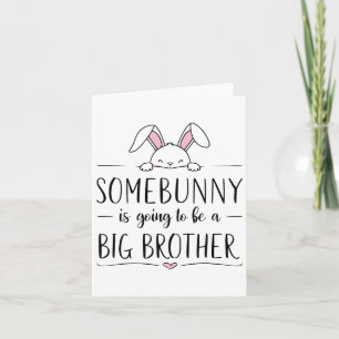 Somebunny Is Going To Be Big Brother Easter Pregna Card