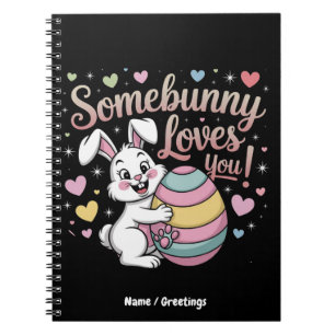 Somebunny Loves You Cute Rabbit Easter Gift Notebook