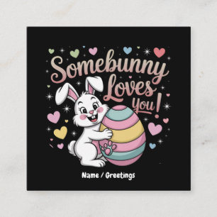 Somebunny Loves You Cute Rabbit Easter Gift  Square Business Card