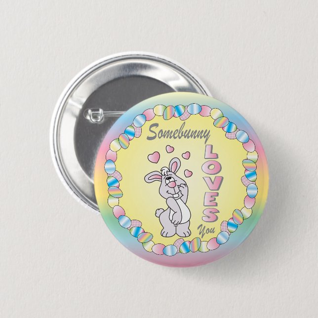 Somebunny Loves You Easter Bunny 2 Inch Round Button (Front & Back)
