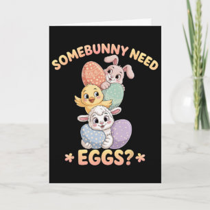 Somebunny Need Eggs Funny Chicken Easter Bunny Card