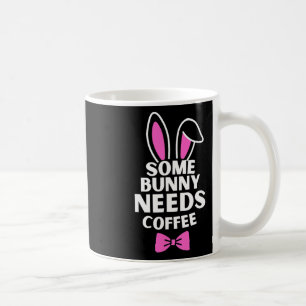 Somebunny Needs Coffee Happy Easter Day Cute Bunny Mug