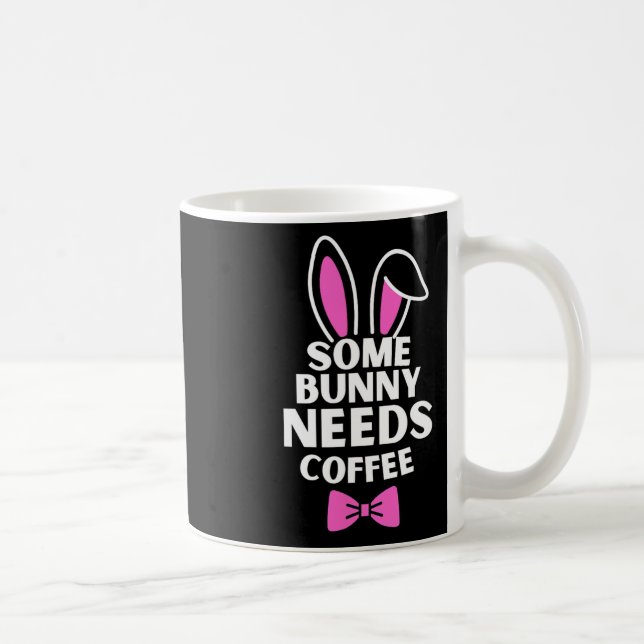 Somebunny Needs Coffee Happy Easter Day Cute Bunny Mug (Right)