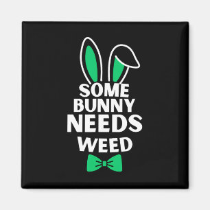 Somebunny Needs Weed Easter Bunny Rabbit Easter Da Magnet