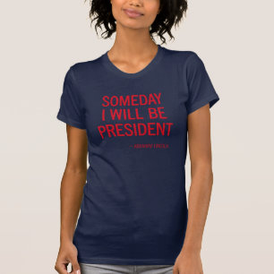 Someday I Will Be President Headline T-Shirt