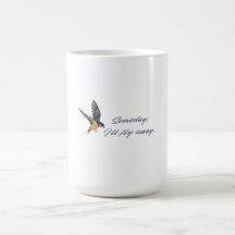 Someday I'll Fly Away-Barn Swallow Freedom Quote 