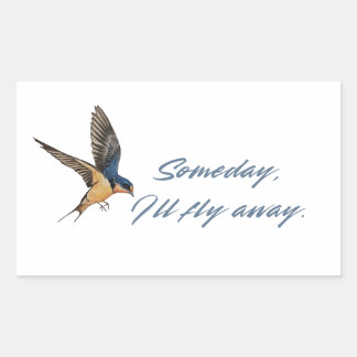 Someday I'll Fly Away-Barn Swallow Freedom Quote  Sticker
