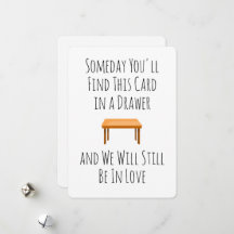 Someday You'll Find This Card In A Drawer