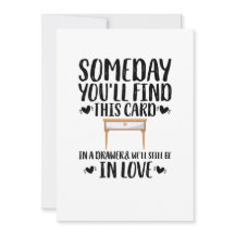 Someday You'll Find This Card In A Drawer Birthday