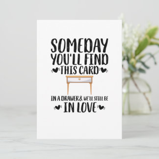 Someday You'll Find This Card In A Drawer Birthday
