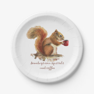 Somedays Even Squirrels Need Coffee Fun Quote Paper Plate