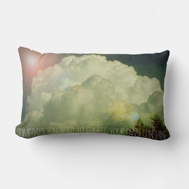 Somedays you need to Create your own Sunshine Lumbar Pillow (Front)