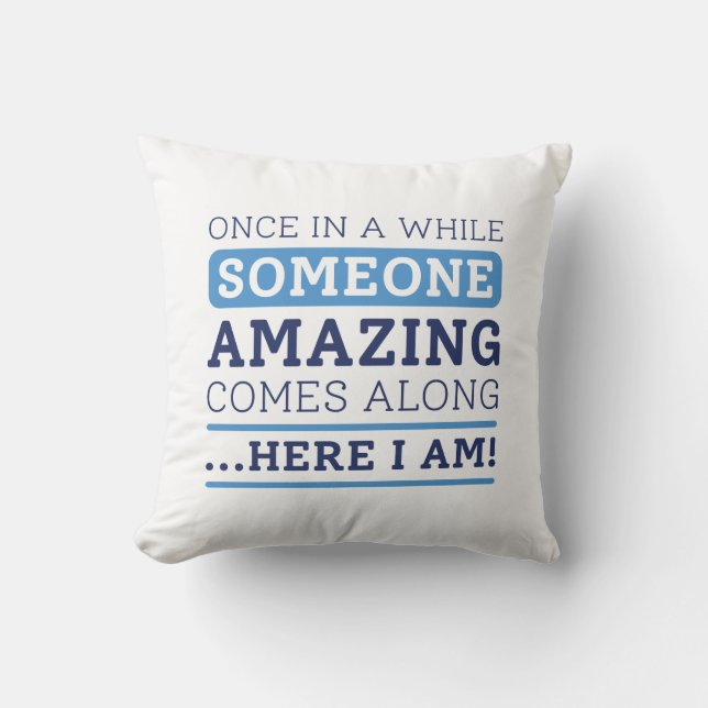 Someone Amazing Throw Pillow (Front)