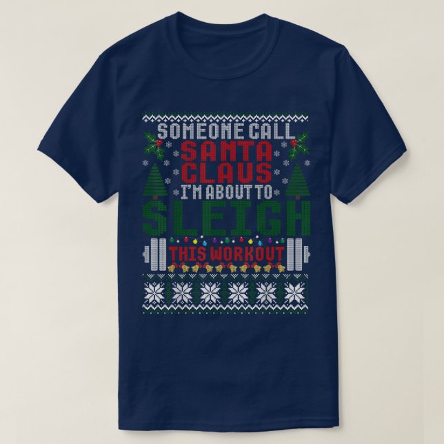 Someone Call Santa Claus Im About To Sleigh This W T-Shirt (Design Front)