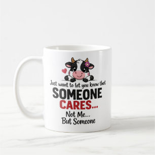 Someone Cares (Not Me) Funny cow Coworker Coffee Mug
