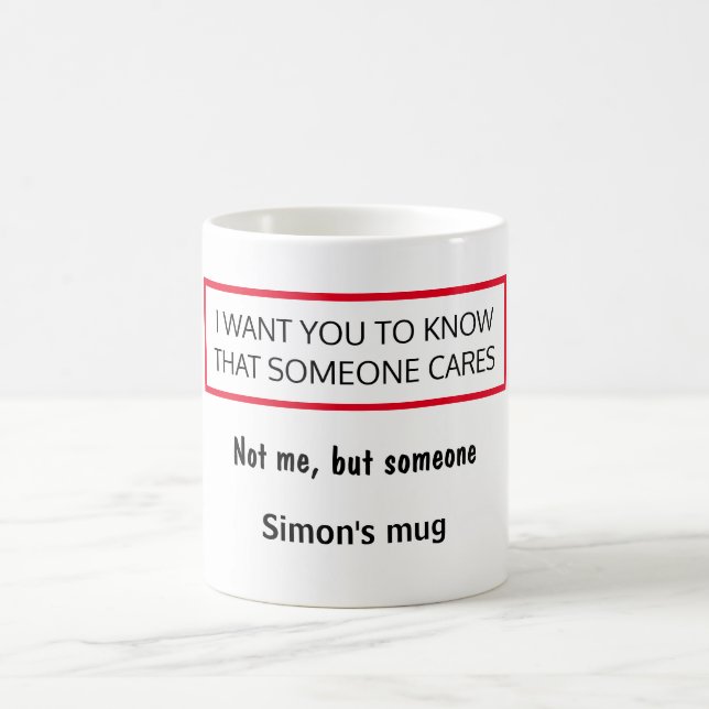 Someone cares, not me, funny, humour personalized coffee mug (Center)