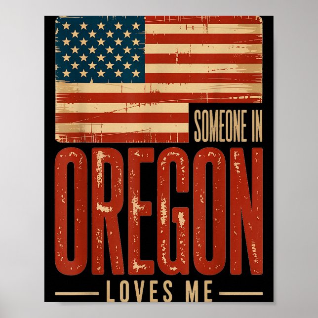 Someone Flag Oregon Loves US Me Gift Poster (Front)