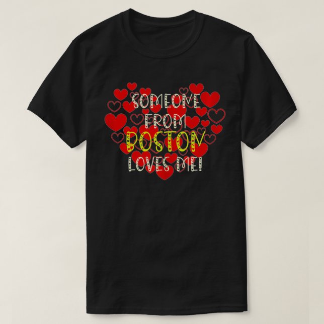 Someone From Boston Loves Me in Love Hearts  T-Shirt (Design Front)