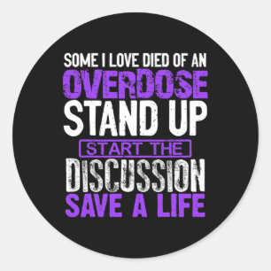 Someone I Love Died Of An Overdose Classic Round Sticker