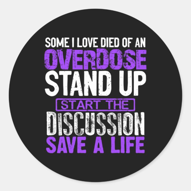 Someone I Love Died Of An Overdose  Classic Round Sticker (Front)