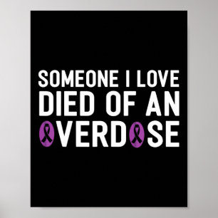 Someone I Love Died Of An Overdose End Addiction A Poster