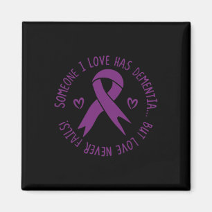 Someone I Love Has Dementia Alzheimer Awareness Magnet