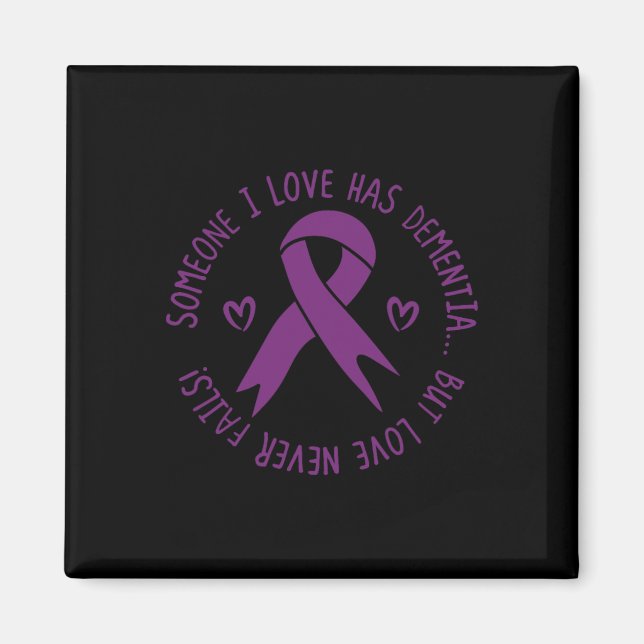 Someone I Love Has Dementia Alzheimer Awareness  Magnet (Front)