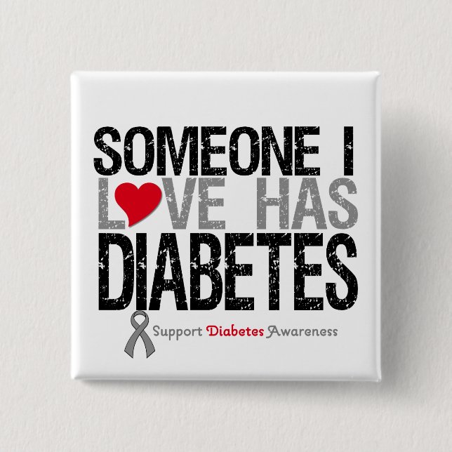Someone I Love Has Diabetes 2 Inch Square Button (Front)