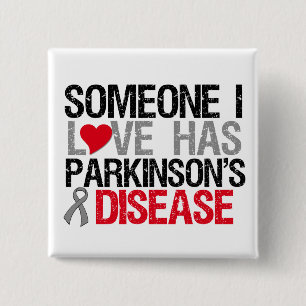 Someone I Love Has Parkinson's Disease 2 Inch Square Button